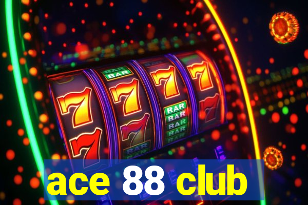 ace 88 club