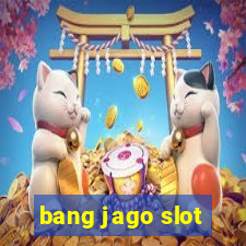 bang jago slot