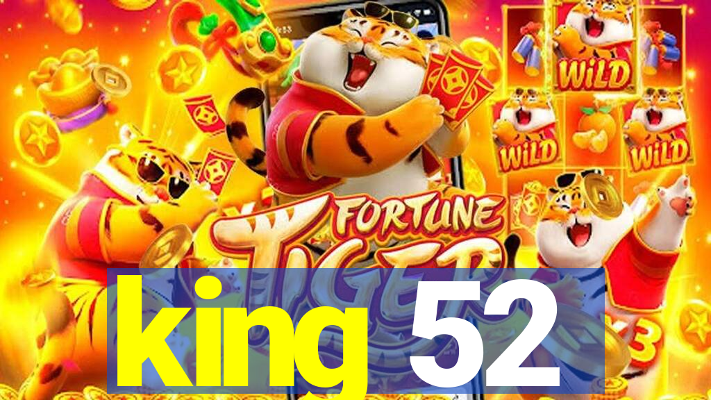 king 52