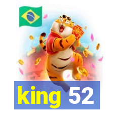 king 52