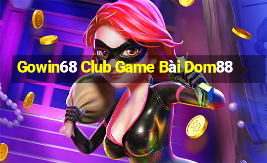 Gowin68 Club Game Bài Dom88