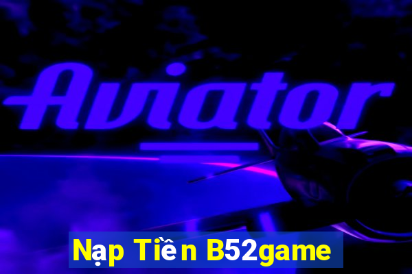 Nạp Tiền B52game