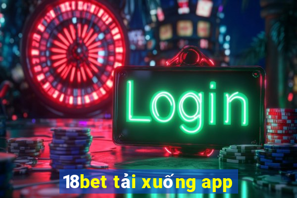 18bet tải xuống app