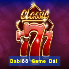 Babi88 Game Bài Đổi Thưởng Uy Tín