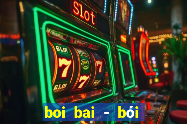 boi bai - bói bài - que bai