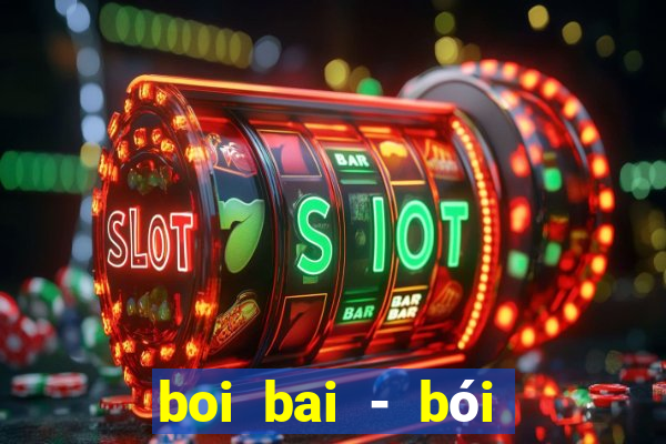 boi bai - bói bài - que bai