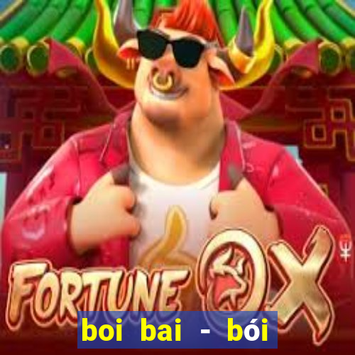 boi bai - bói bài - que bai