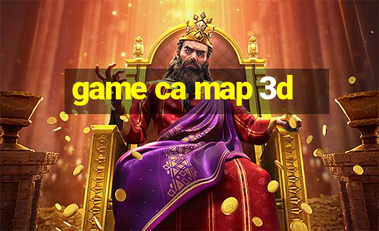 game ca map 3d