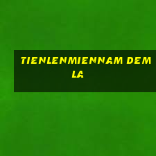 tienlenmiennam dem la