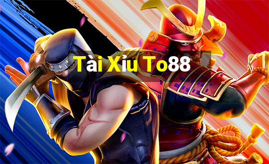 Tài Xỉu To88