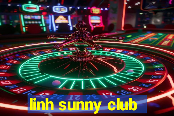 linh sunny club