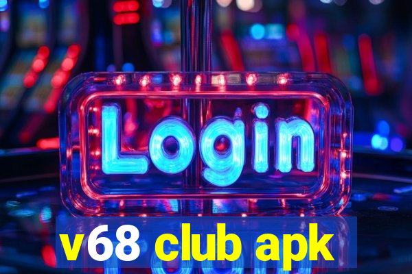 v68 club apk