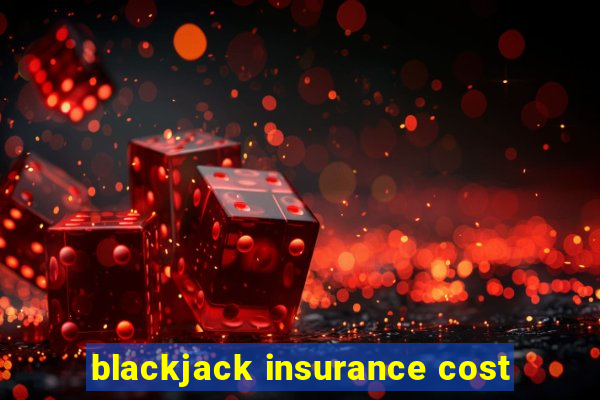 blackjack insurance cost