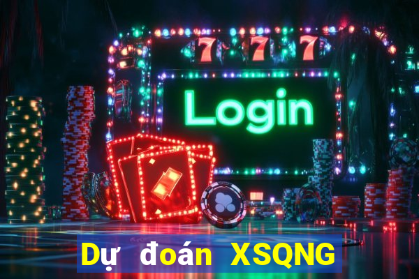 Dự đoán XSQNG ngày 22