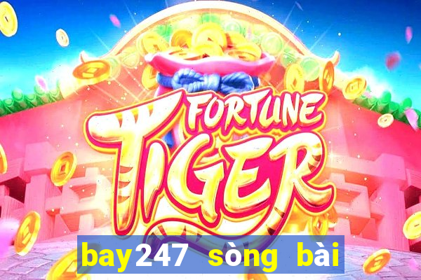 bay247 sòng bài trực tuyến