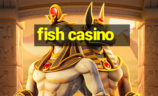 fish casino