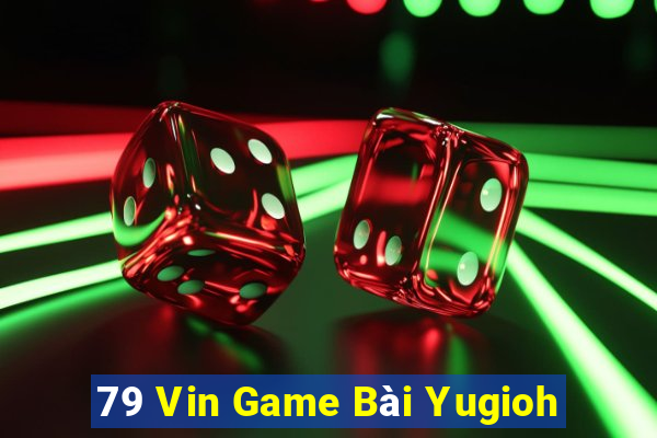 79 Vin Game Bài Yugioh