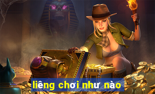 liêng chơi như nào