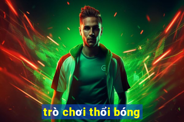 trò chơi thổi bóng