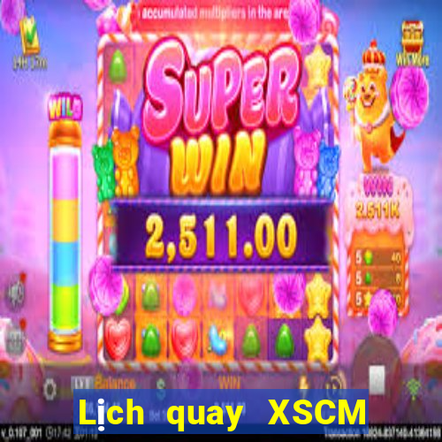 Lịch quay XSCM ngày mai