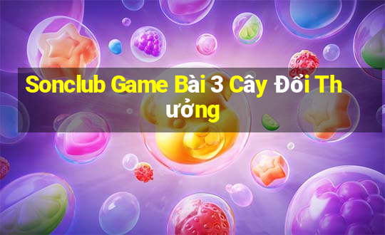 Sonclub Game Bài 3 Cây Đổi Thưởng