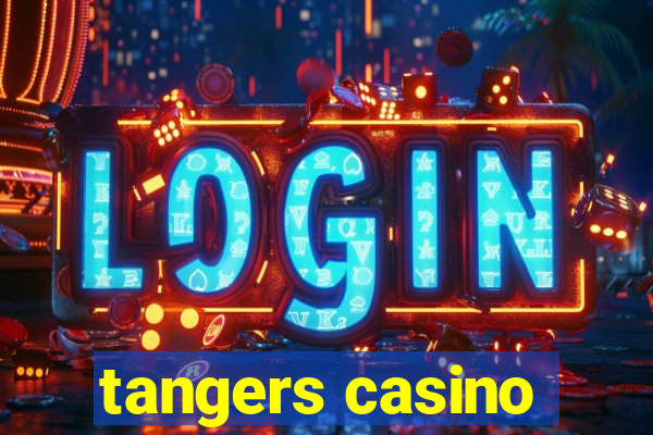 tangers casino