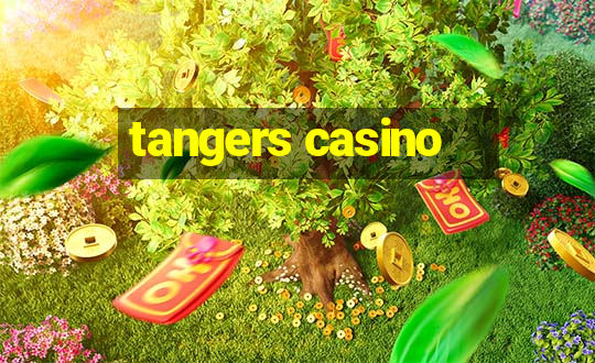 tangers casino