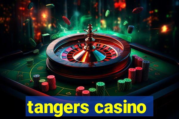 tangers casino