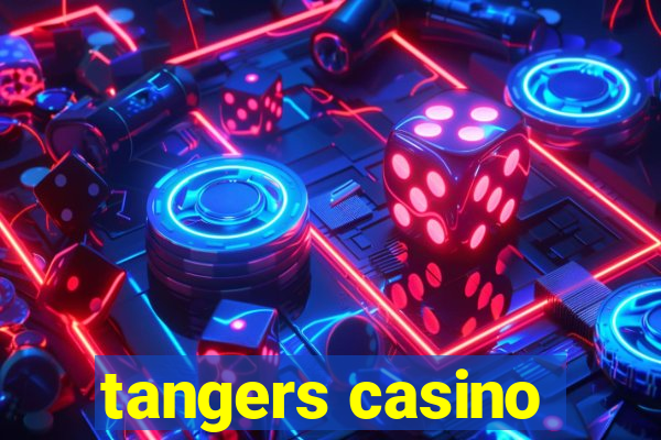 tangers casino