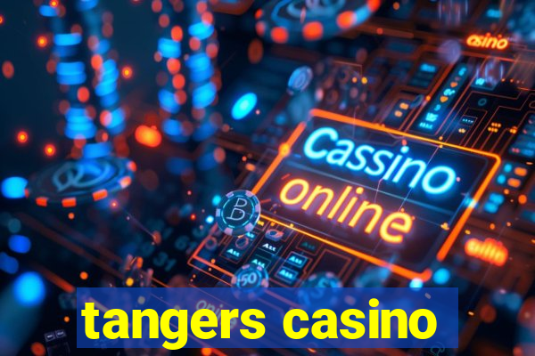 tangers casino