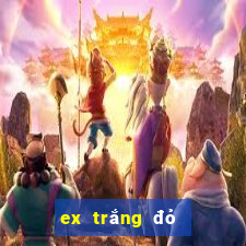 ex trắng đỏ đen 2024