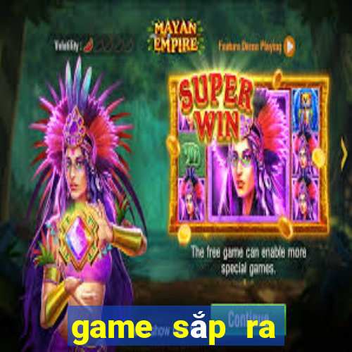 game sắp ra mắt 2021