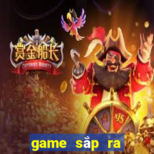 game sắp ra mắt 2021