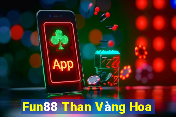 Fun88 Than Vàng Hoa