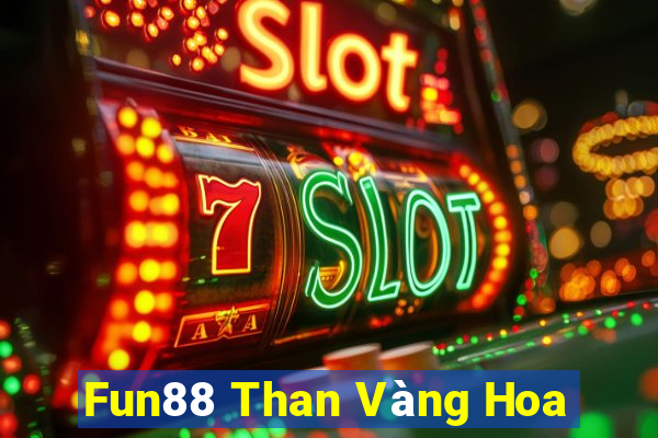 Fun88 Than Vàng Hoa