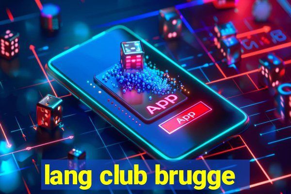 lang club brugge