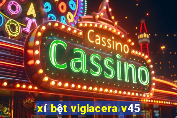 xí bệt viglacera v45