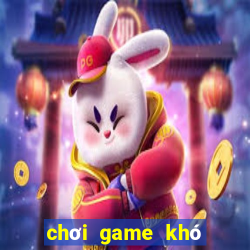 chơi game khó nhất thế giới