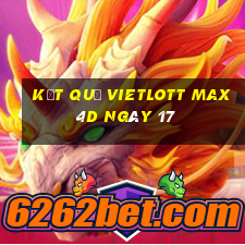 kết quả vietlott Max 4D ngày 17