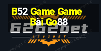 B52 Game Game Bài Go88