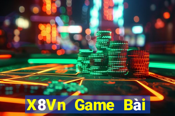 X8Vn Game Bài Đổi Thưởng Uy Tín 2021