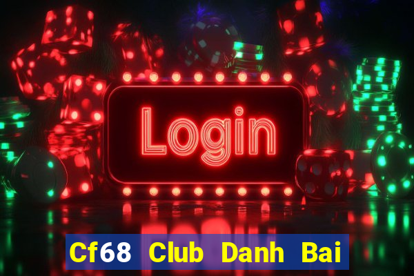 Cf68 Club Danh Bai Sanh Rong