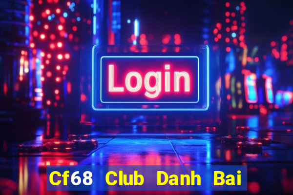 Cf68 Club Danh Bai Sanh Rong