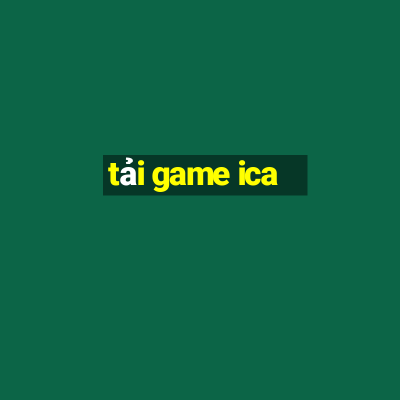 tải game ica