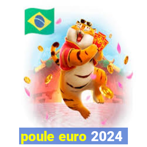 poule euro 2024