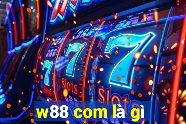 w88 com là gì