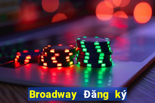 Broadway Đăng ký Đăng nhập