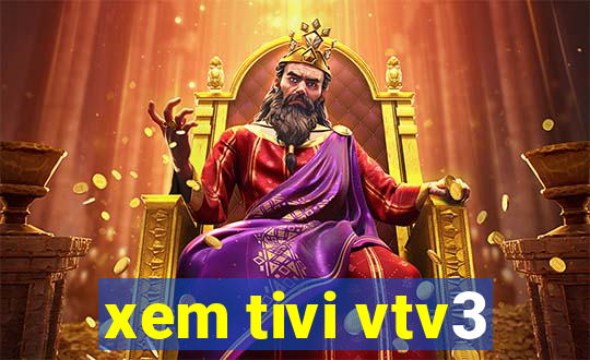 xem tivi vtv3