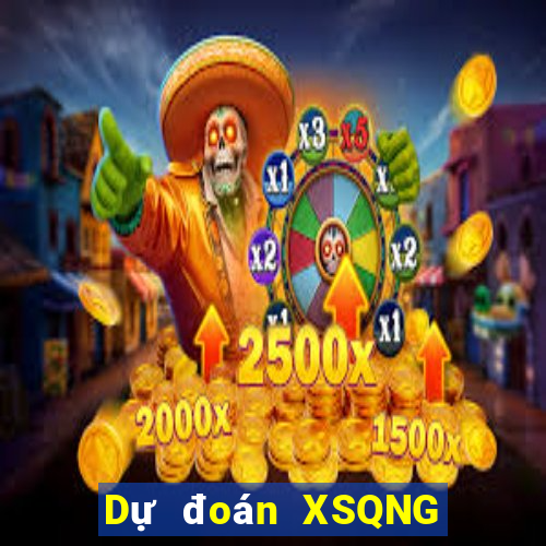 Dự đoán XSQNG ngày 10