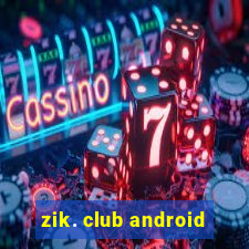 zik. club android